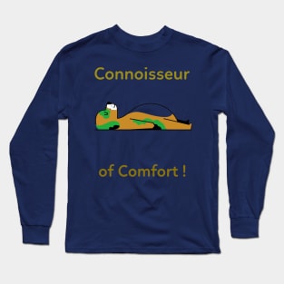 Connoisseur of comfort Long Sleeve T-Shirt